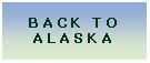 Text Box: Back to Alaska