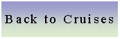 Text Box: Back to Cruises
