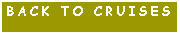 Text Box: Back to Cruises