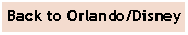 Text Box: Back to Orlando/Disney